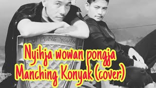 Nyihja aowan pong ja. Manching Konyak (cover)