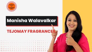 Manisha Walavalkar - Tejomay Fragrances