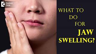 Causes \u0026 management of jaw swelling - Dr. Aniruddha KB