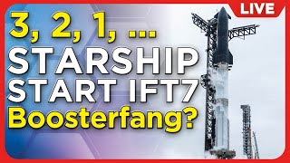 LIVE: SpaceX Starship Raketenstart + Booster und Shiplandung? IFT7 Starbase Senkrechtstarter deutsch