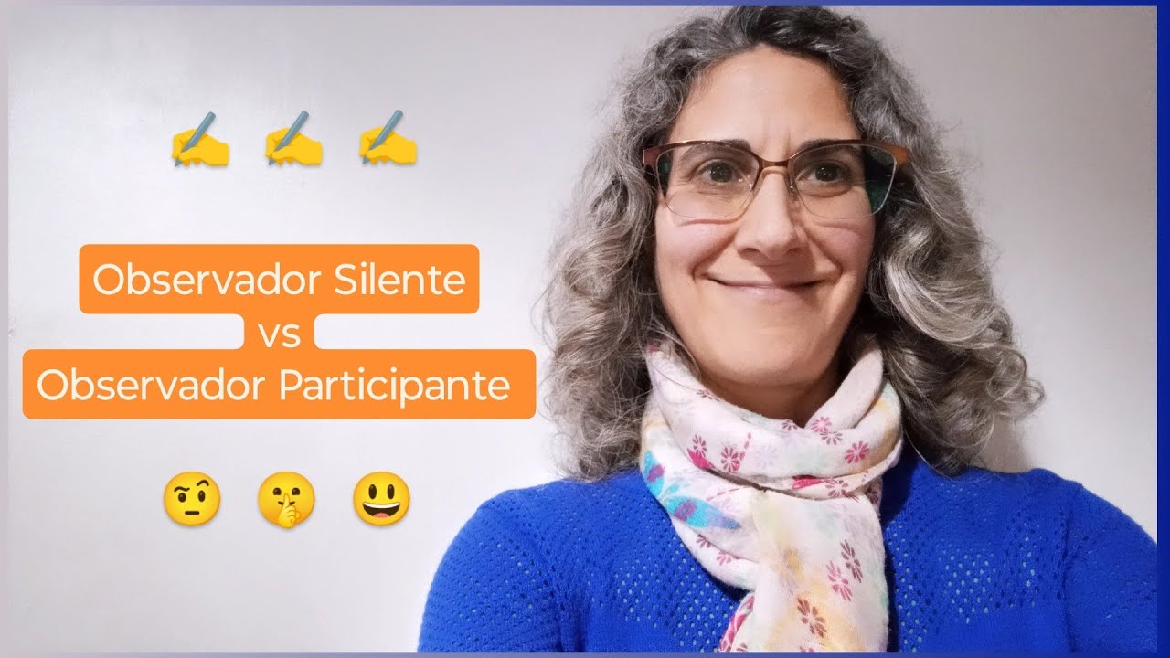 Observador Silente Vs Observador Participante - YouTube