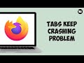 How to Fix Firefox Tabs Keep Crashing Problem | Firefox Crashing Solution (2025)