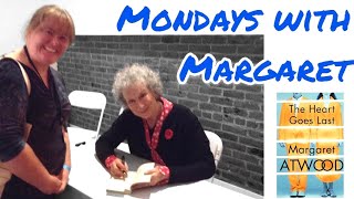 Mondays With Margaret Atwood - Ep. 48 - The Heart Goes Last