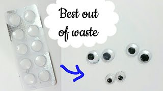 Best out of waste Craft Idea of Medicine Wrapper/Googly Eyes Making from Medicine Wrapper