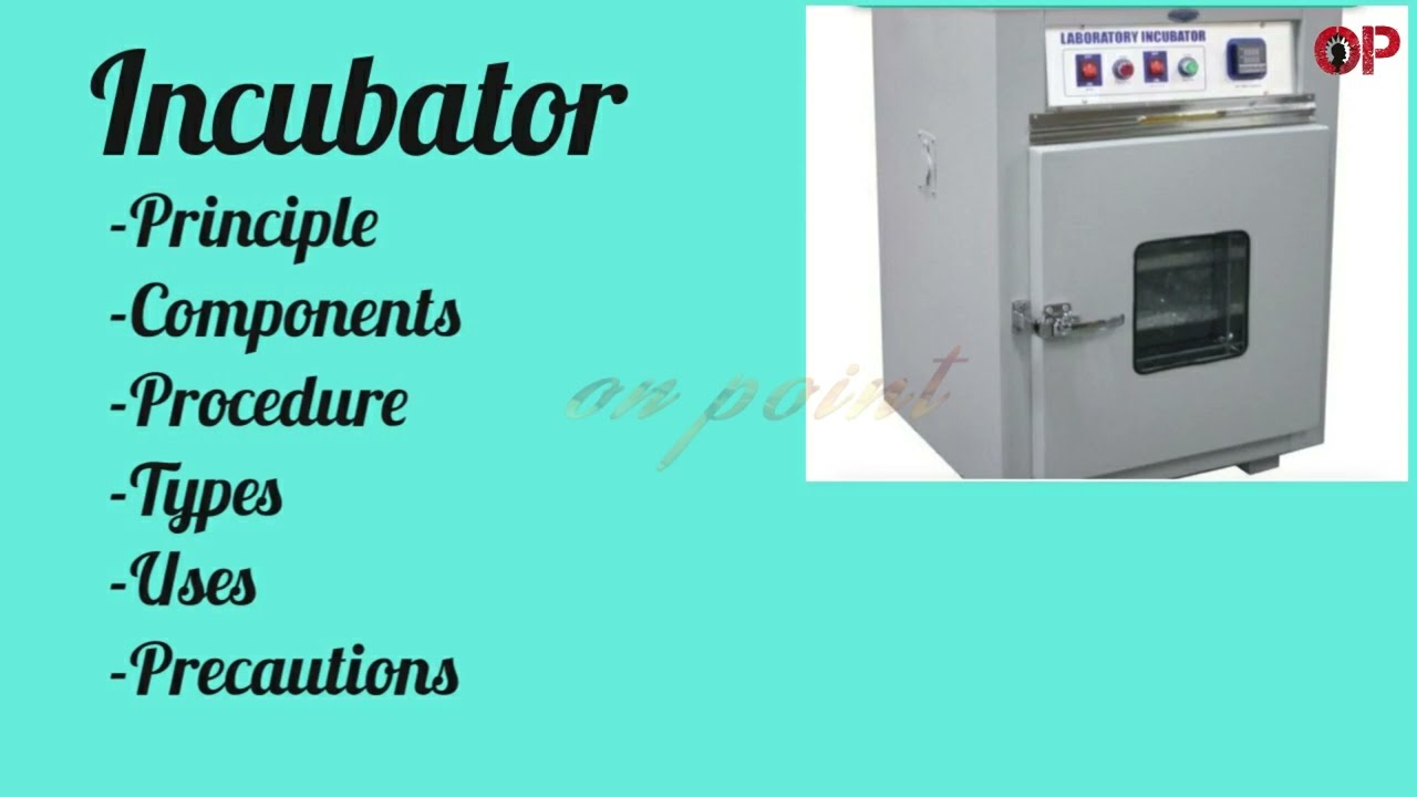 Incubator- Principle, Components,procedure,types,uses, Precaution - YouTube