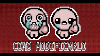 COMO MODIFICAR UN PERSONAJE EN THE BINDING OF ISAAC SUBIR MOD Y MAS