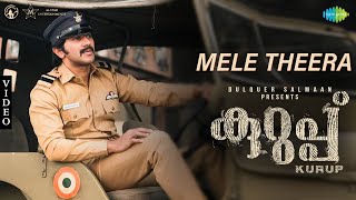Mele Theera - Video Song | Kurup | Dulquer Salmaan | Sobhita Dhulipala | Sushin Shyam