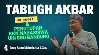 TABLIGH AKBAR DALAM RANGKA TASYAKUR HUT KE-79 RI & PENUTUPAN KKN MAHASISWA UIN SGD BANDUNG