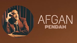 AFGAN - PENDAM - LIRIK