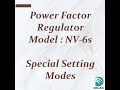 NV-6s Power Factor Regulator (Special Setting Mode)