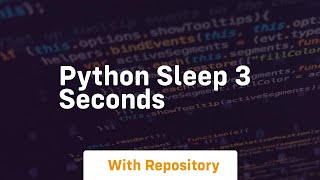 python sleep 3 seconds