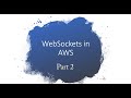 Websockets in AWS | AWS API Gateway | Chat Application in AWS WebSockets | DynamoDB, Python | Part 2