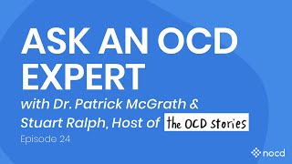 Ask an Expert Live OCD Q&A with Dr. Patrick McGrath & Stuart Ralph, Host of 'The OCD Stories"
