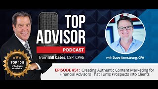 Ep. 51 - Creating Authentic, Edgy Content Marketing for Financial Advisors w/ David B. Armstrong