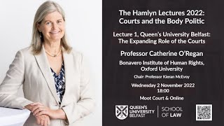 Hamlyn Lecture 2022 - 1 - Professor Catherine O’Regan - The Expanding Role of the Courts