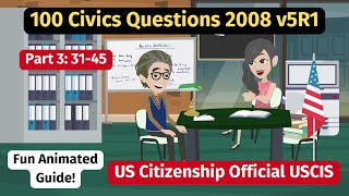 US Citizenship Official USCIS | 100 Civics Questions 2008 v5R1 | Part 3: 31-45