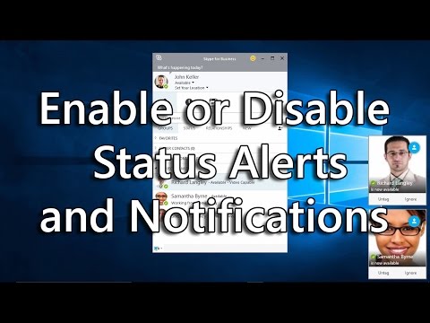 Skype for Business: Enable or Disable Status Alerts and Notifications Skype for Business: Enable or Disable Status Alerts and Notifications
