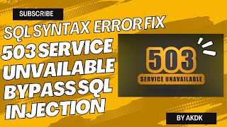 Sql Syntax Error Fix || 503 Service Unvailable Bypass Sql Injection