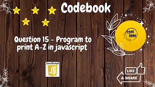 javascript program to print A - Z | codebook | #codebook #javascript
