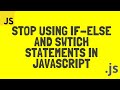 Stop using IF-Else & Switch statements in JavaScript