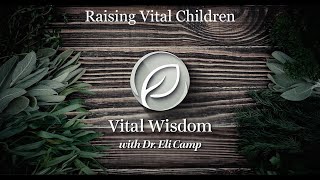 Raising Vital Children: Practices for Long-Term Child Wellness