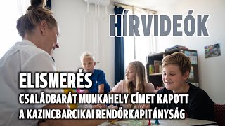 Elismerés: Családbarát Munkahely címet kapott a Kazincbarcikai Rendőrkapitányság