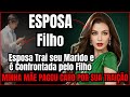 Esposa Trai seu Marido e é Confrontada pelo Filho. #RELATOS #REDDIT