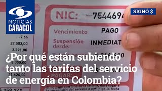 ¿Por qué están subiendo tanto las tarifas del servicio de energía en Colombia?