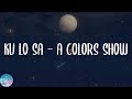 Oxlade - KU LO SA - A COLORS SHOW (Lyrics)