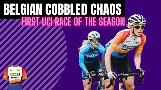 BELGIAN COBBLED CHAOS - First UCI Race of the Season