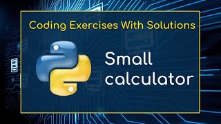 Practice Python : Basic Exercises for Beginners # 021 - Small calculator