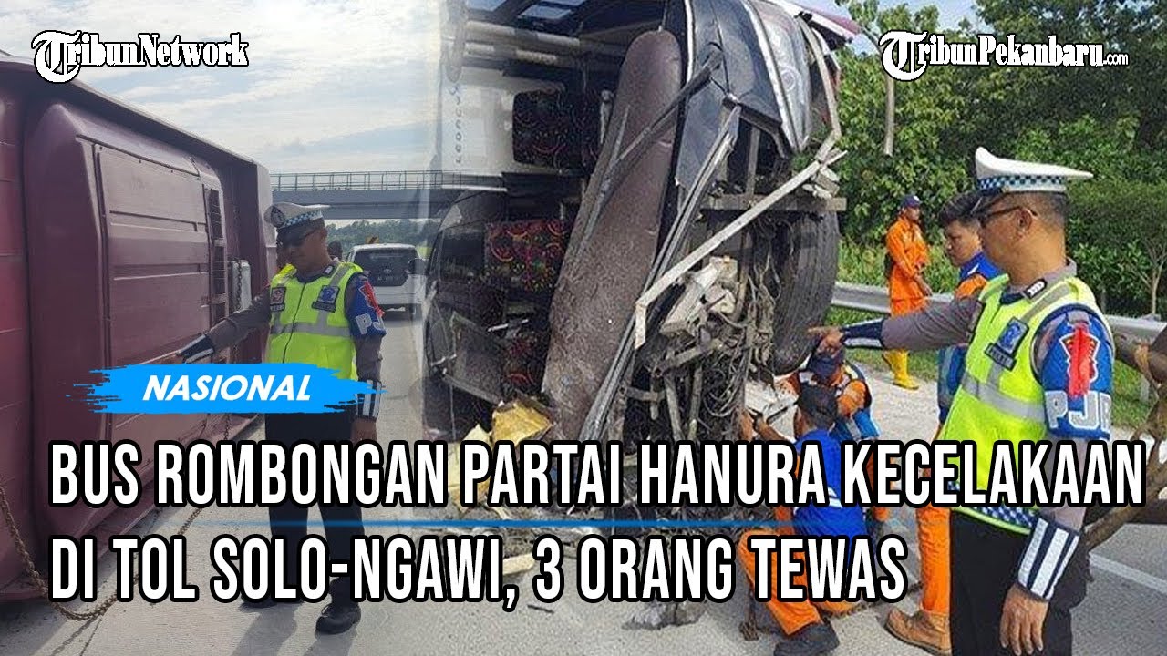 Bus Rombongan Partai Hanura Alami Kecelakaan Di Tol Ngawi, 3 Penumpang ...