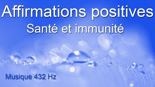 Affirmations positives - Bonne santé - Renforcer son immunité