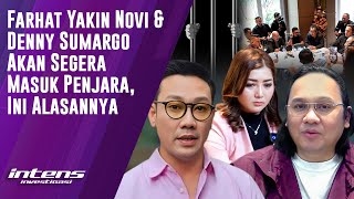 Farhat Yakin Novi \u0026 Denny Sumargo Akan Masuk Penjara | Intens Investigasi | Eps 4562