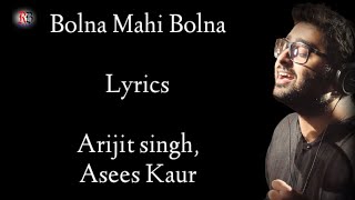 Bolna Mahi Bolna Lyrics | Arijit S | Asees K | Tanishk Bagchi | Alia B | Sidharth M | Kapoor & Sons