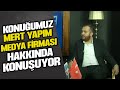 MERT YAPIM MEDYA MERT OZAN DÜZ ANLATIYOR...