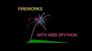 Make a fireworks display with Web VPython