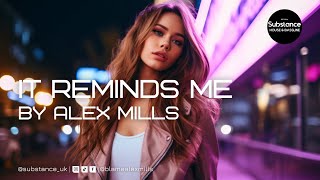 Alex Mills - It Reminds Me