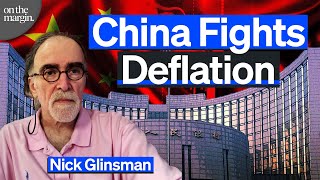 Central Banks Battle Inflation, China Fights Deflation | Nick Glinsman