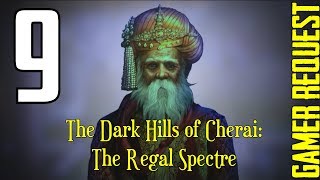 Let's Play - The Dark Hills of Cherai 2 - The Regal Scepter - Part 9