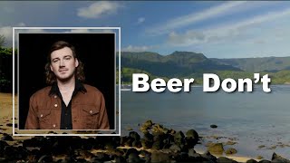 Morgan Wallen - Beer Don’t (Lyrics)
