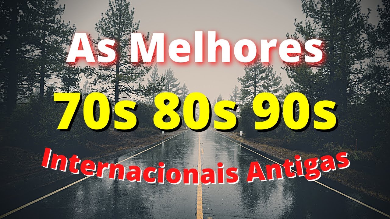 Músicas Internacionais Antigas Anos 70 80 e 90 - AS MELHORES