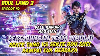 HUO YUHAO MEMOJOKAN SEKTE ROH SUCI DENGAN JENIUS | SOUL LAND 2 | EPS 89