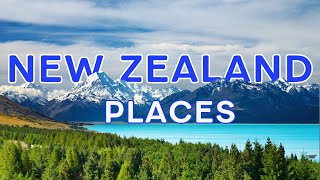 The 10 Best Places To Visit In New Zealand According To Travel 2023.