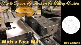 how to square up stock on the milling machine