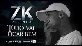 ZEKINHA TSG - TUDO VAI FICAR BEM - FULL HD