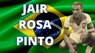 Jair Rosa Pinto | Um Dos Maiores da História do Futebol Brasileiro | Resumo Biográfico