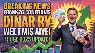 π¨ Breaking News: Frank26 Confirms Dinar RV Went Live This Morning! ππ΅ Huge 2025 Update!