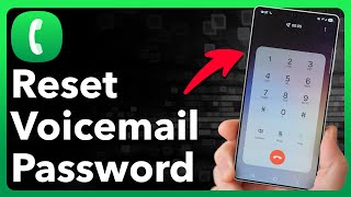How To Reset Android Voicemail Password Even If You Forgot It