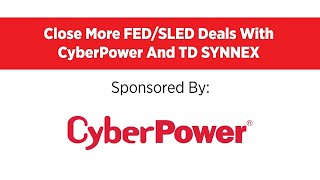 Close More FED/SLED Deals With CyberPower And TD SYNNEX